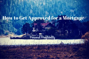 How to Get Approved for a Mortgage