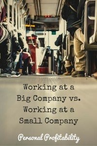 Working at a Big Company versus a Small Company - PersonalProfitability.com