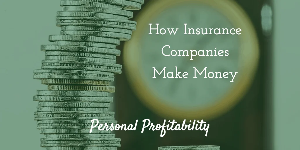 How Insurance Companies Make Money - Personal Profitability