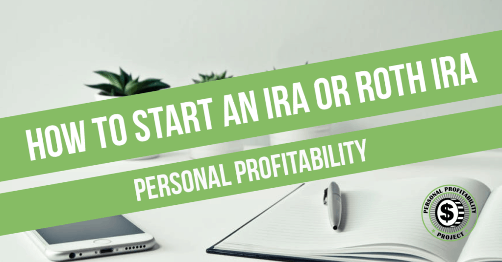 How to Start an IRA or Roth IRA- PersonalProfitability.com