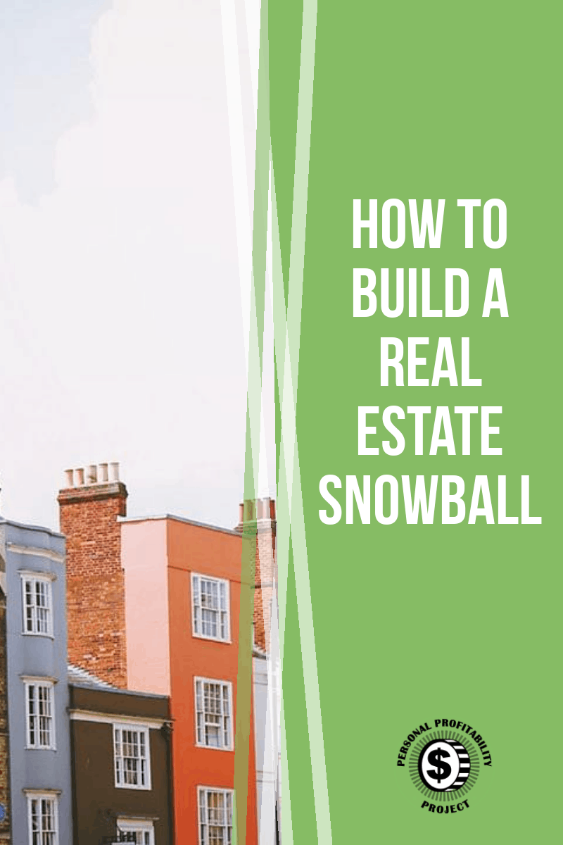 Building a Real Estate Snowball