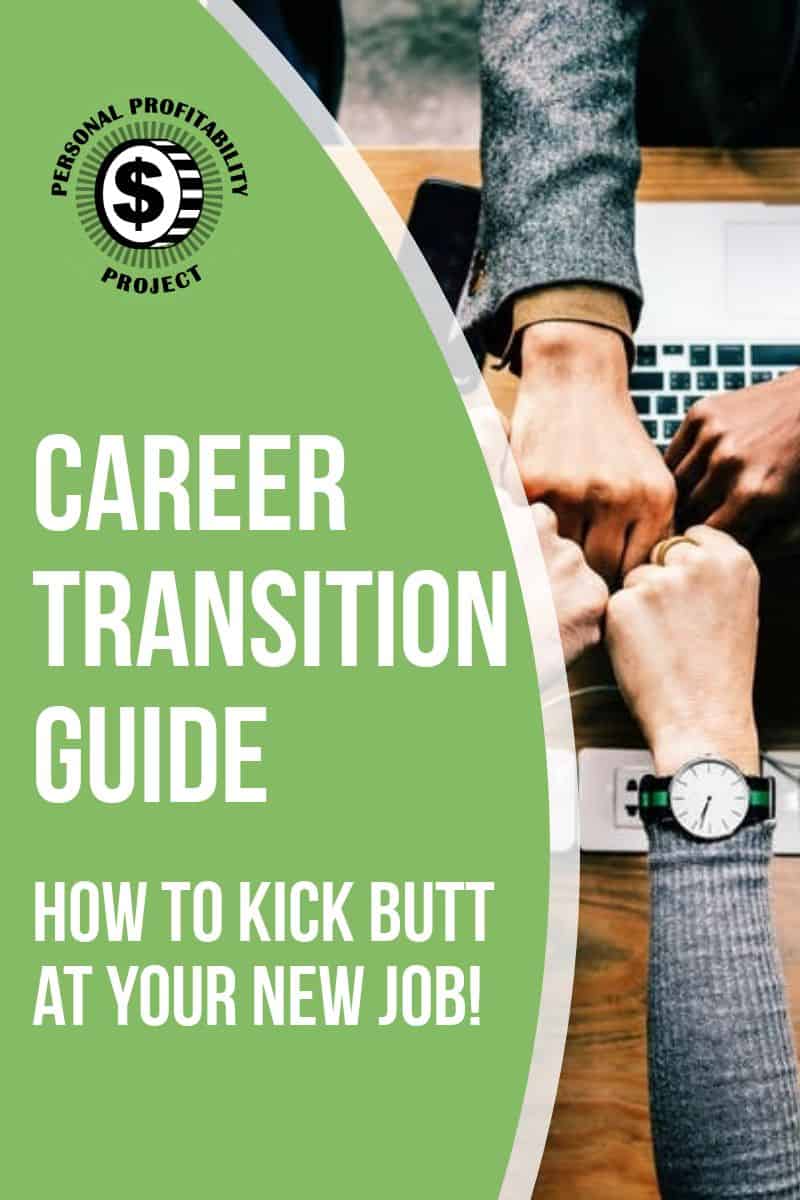 Career Transition Guide - Find a New Job, Get It, Leave Gracefully, and Kick Ass In Your New Job