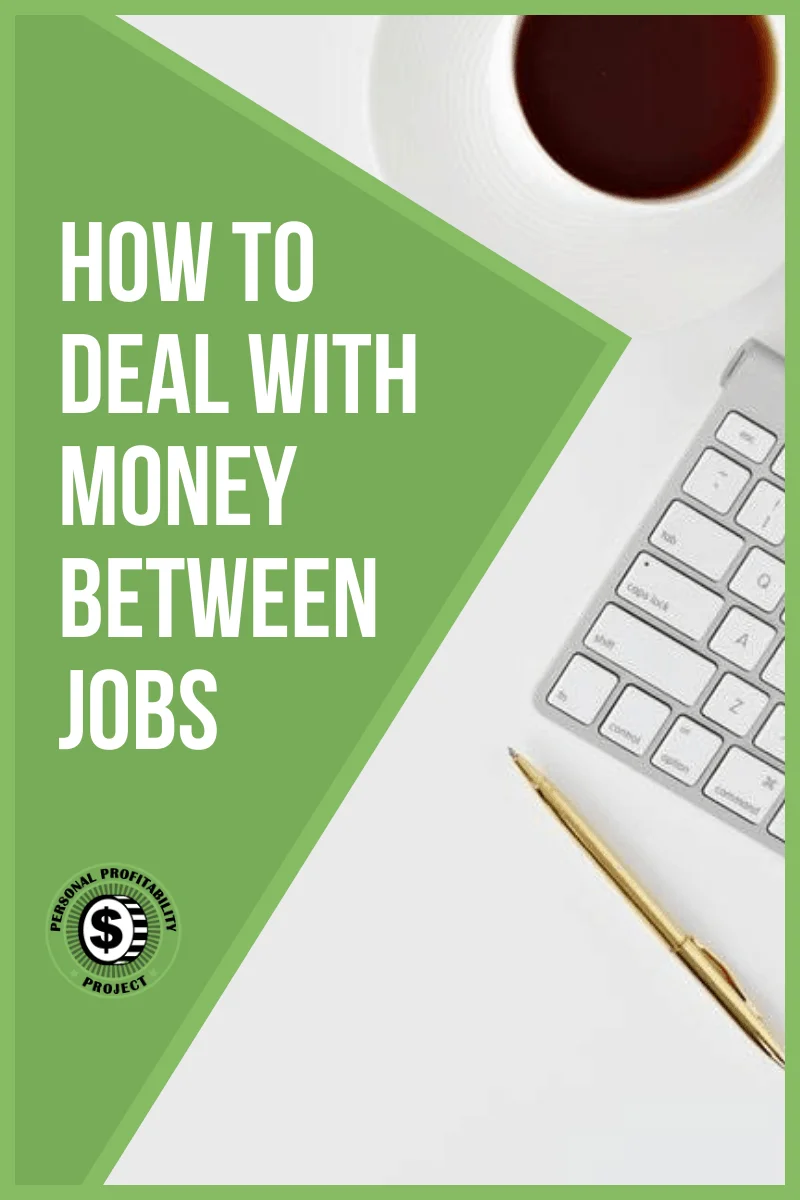 How to Deal with Money Between Jobs