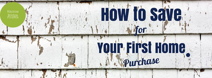 How to Save for Your First Home Purchase