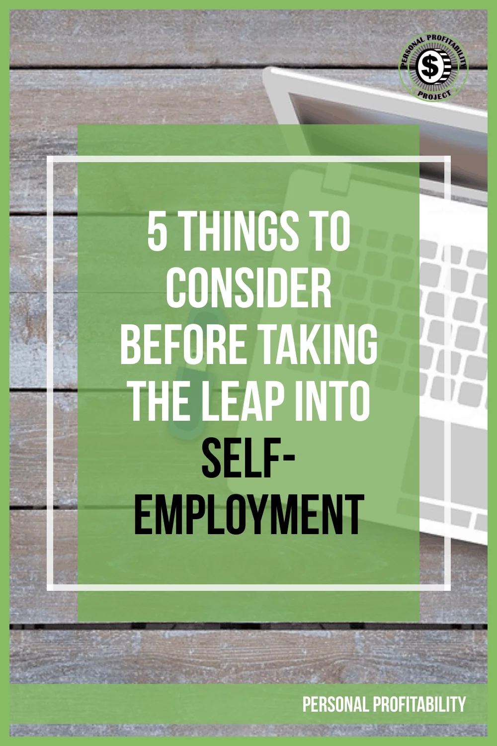 5 Things to Consider Before Taking the Leap into Self-Employment
