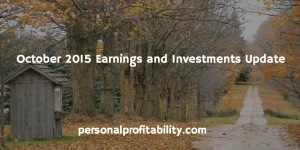 October 2015 Earnings and Investments Update
