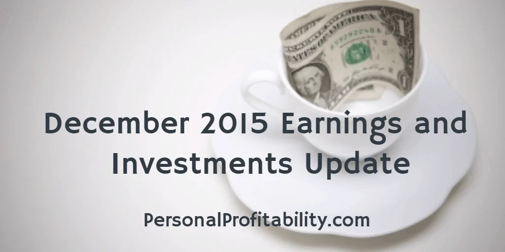 December 2015 Earnings and Investments Update