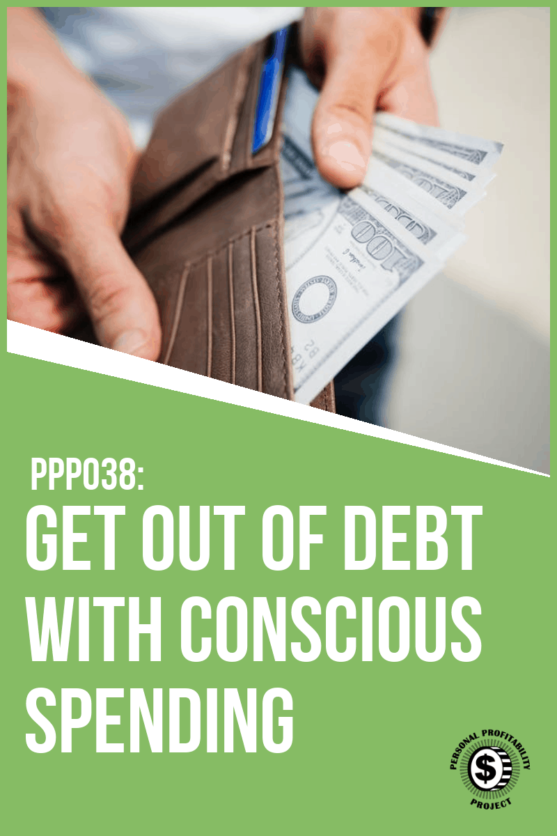 PPP038: Get Out of Debt with Conscious Spending