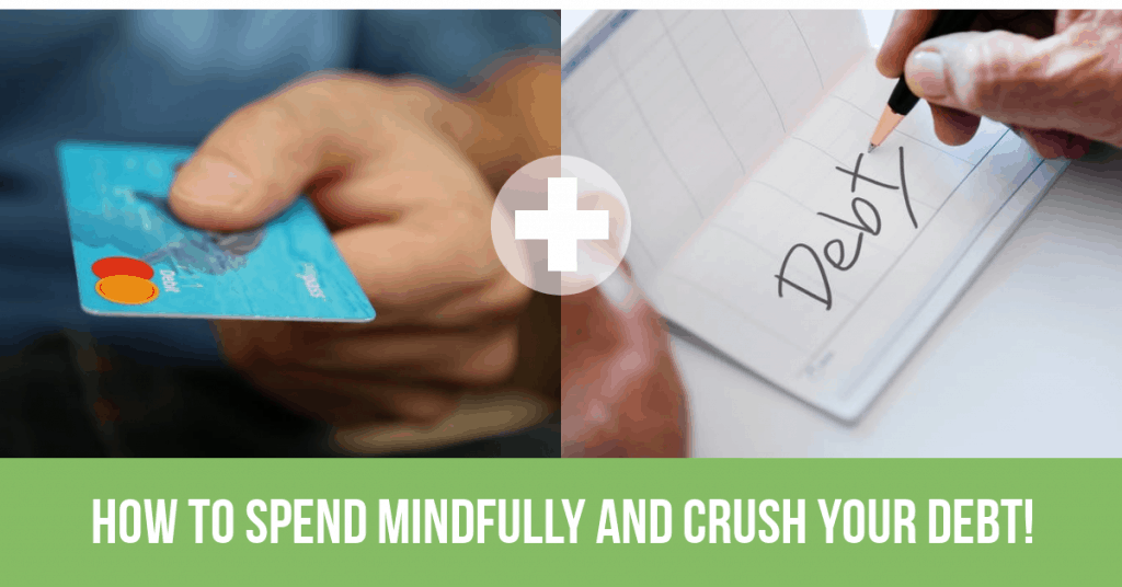 How to spend mindfully and crush your debt!- PersonalProfitability.com