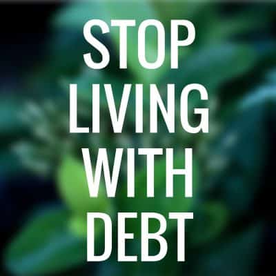 Stop Living With Debt