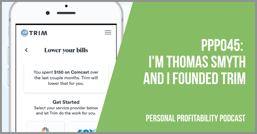 I'm Thomas Smyth and I founded Trim- PersonalProfitability.com