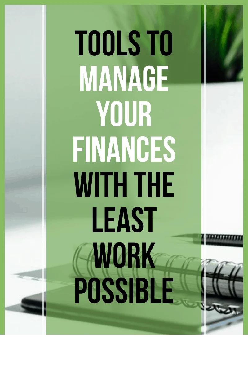 Tools to Manage Your Finances with the Least Work Possible