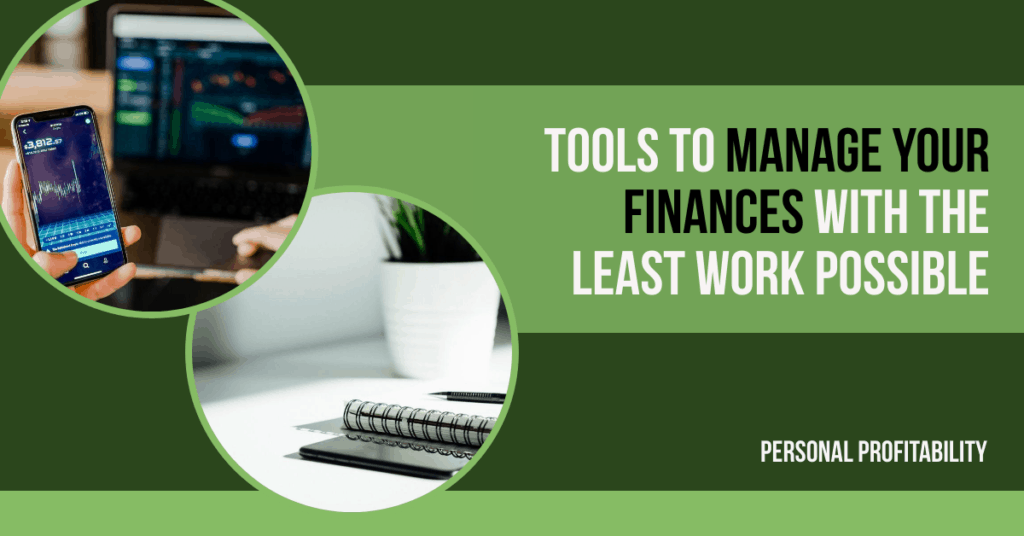 Tools to Manage Your Finances with the Least Work Possible- PersonalProfitability.com