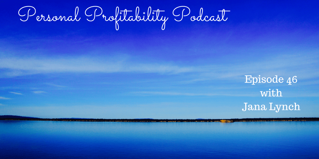 Personal Profitability Podcast 46 Jana Garber Lynch