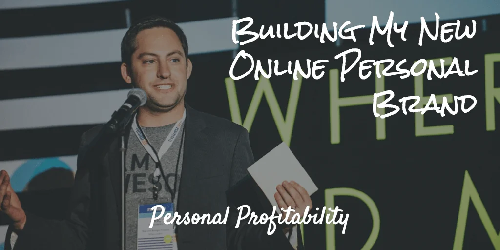 Building My New Online Personal Brand