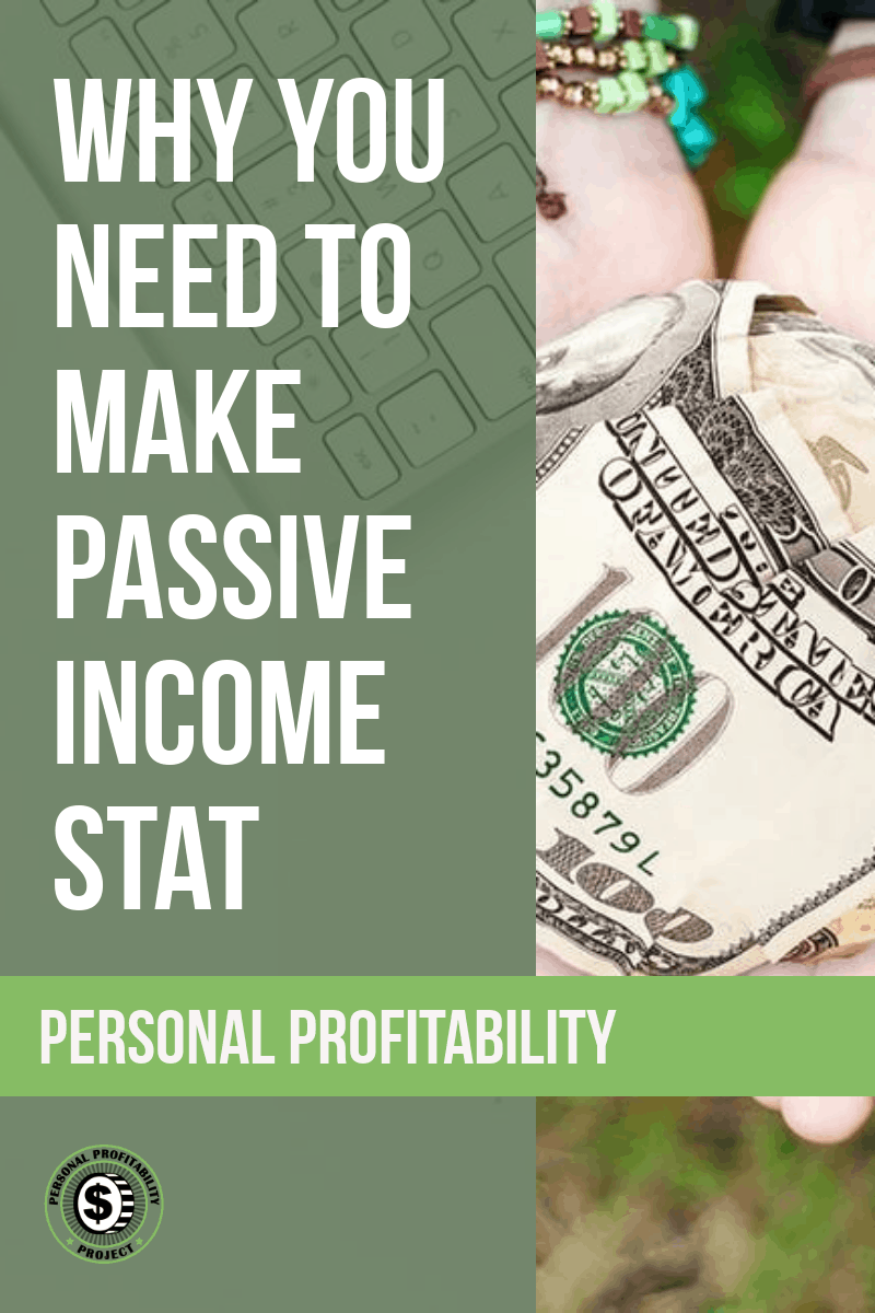 Why You Need to Make Passive Income Stat