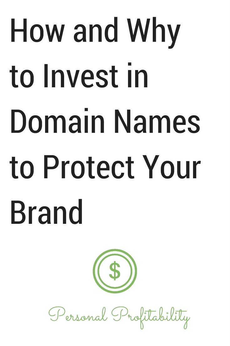 How and Why to Invest in Domain Names to Protect Your Brand