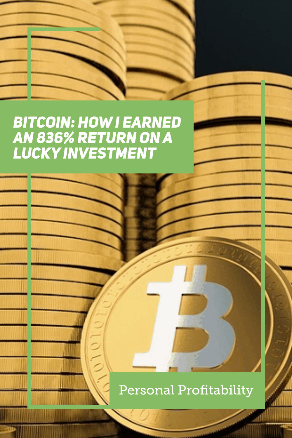 Bitcoin: How I Earned an 836% Return on a Lucky Investment