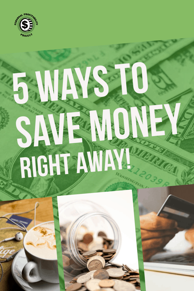 5 Ways to Save Money Right Away