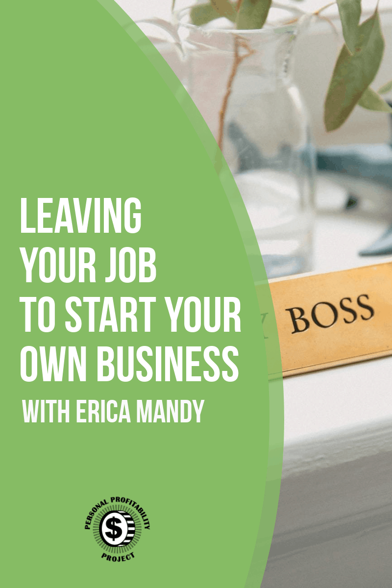 PPP067: Leaving Your Job with Erica Mandy
