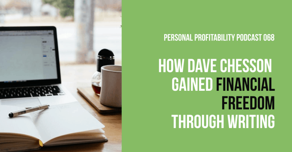 Personal Profitability Podcast 068- Financial Freedom through Writing with Dave Chesson