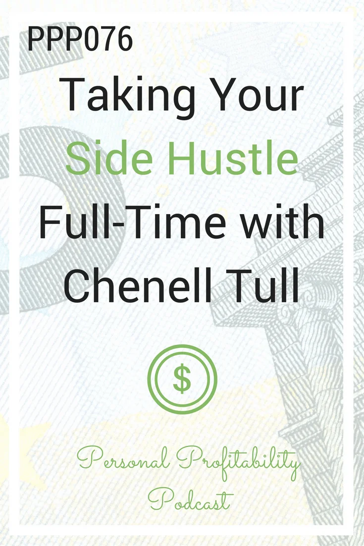 PPP076: Taking Your Side Hustle Full-Time with Chenell Tull