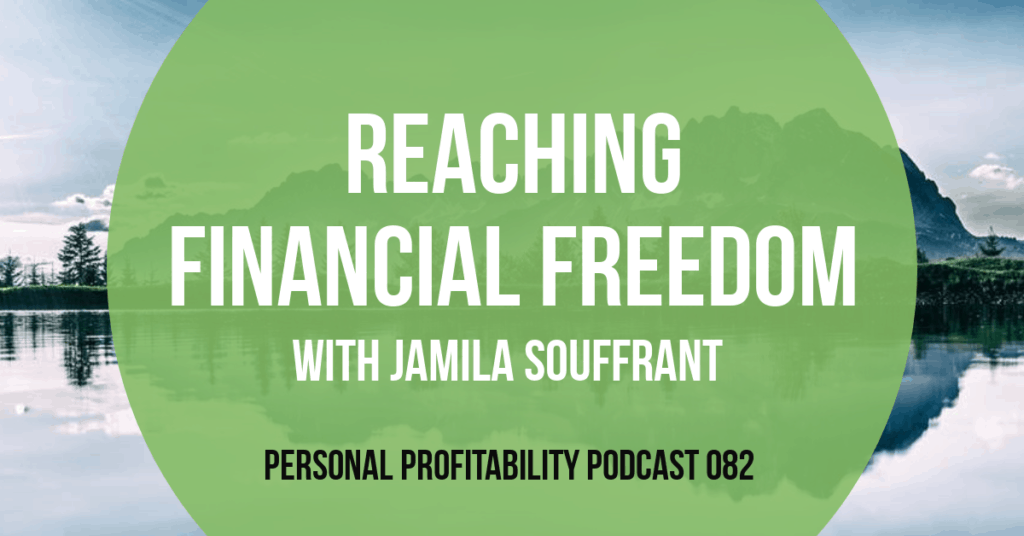Reaching Financial Freedom with Jamila Souffrant- PersonalProfitability.com