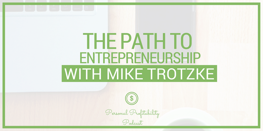 Have you ever thought about the steps people take to become successful? In this episode, I talk to Mike Trotzke of Cheddar about entrepreneurship, the steps Mike took before he became the CEO of Cheddar, and more.