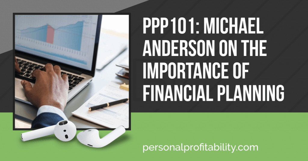 You may think that financial advisors are only for the wealthy, but they're not! In this week's episode of the Personal Profitability Podcast, I talk with Michael Anderson, a financial planner with the XY Planning Network about financial planning, money lessons, and more.