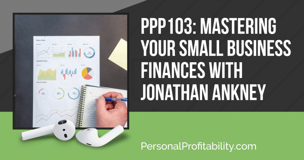 In this episode, I speak with Jonathan Ankney of Your Money and Your Business about small business accounting. There's no reason to fear small business accounting, and in this episode, we'll cover a lot of important topics related to small businesses, bookkeeping, and more.