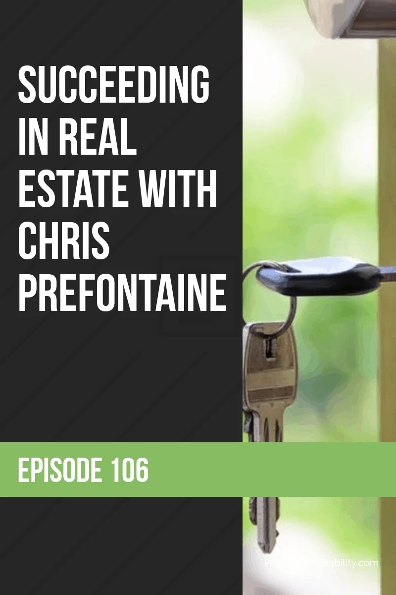 PPP106: Succeeding in Real Estate with Chris Prefontaine