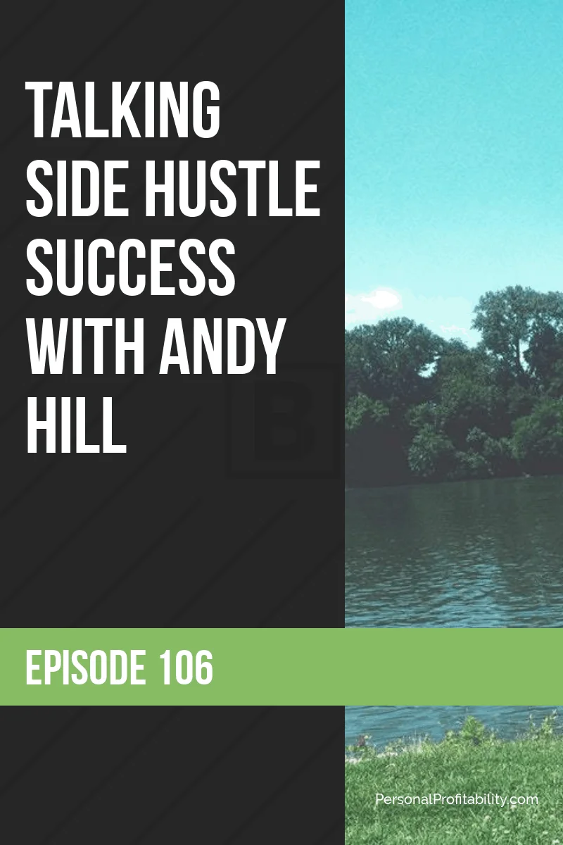 PPP107: Talking Side Hustle Success with Andy Hill