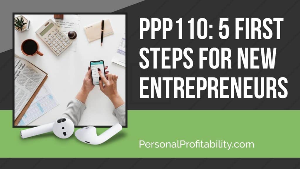 PPP110: 5 First Steps for New Entrepreneurs