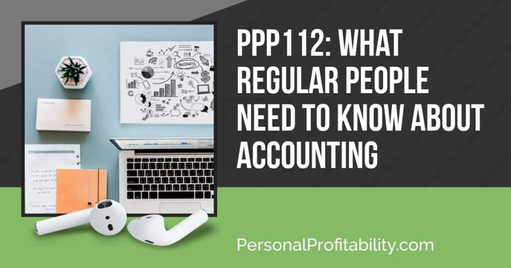 Welcome to episode 112, what regular people need to know about accounting! It's our last episode with Whitney and we cover a lot of must-know accounting topics here -