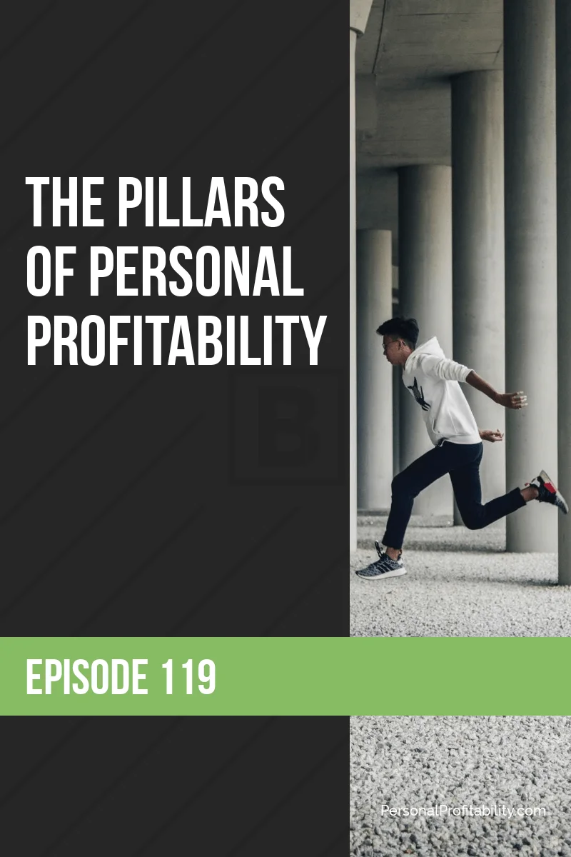 PPP119: The Pillars of Personal Profitability