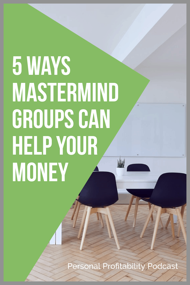 PPP127: 5 Ways Mastermind Groups Can Help Your Money