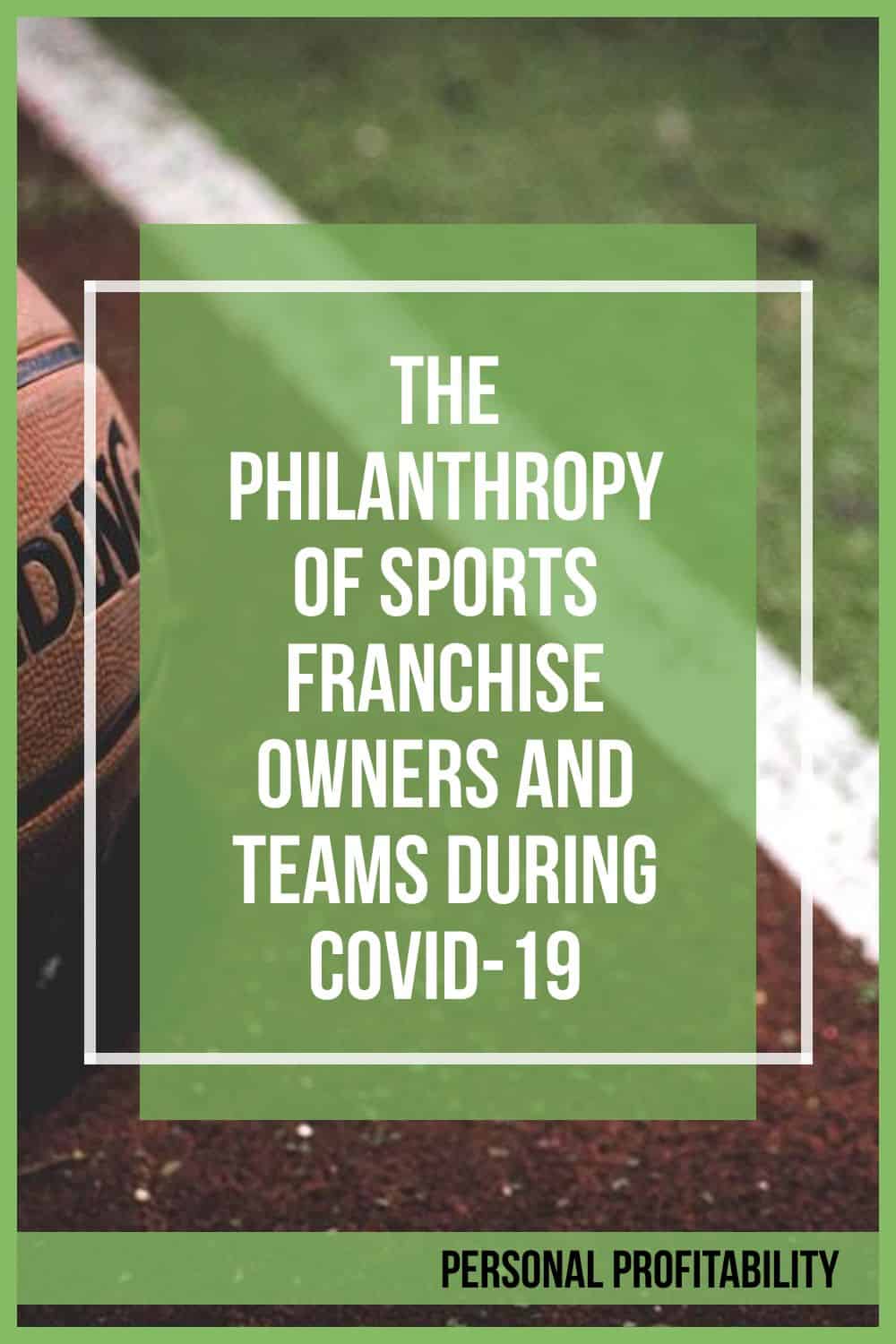 The Philanthropy of Sports Franchise Owners and Teams During COVID-19