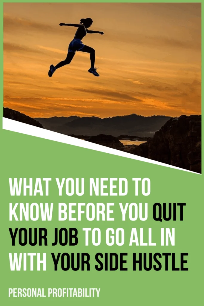 How to transition from side hustle to quitting your job to go full-time- PersonalProfitability.com