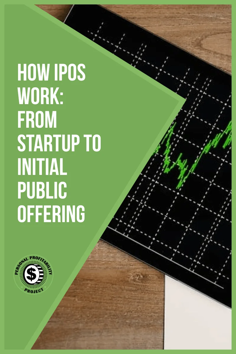 How IPOs Work: From Startup to Initial Public Offering