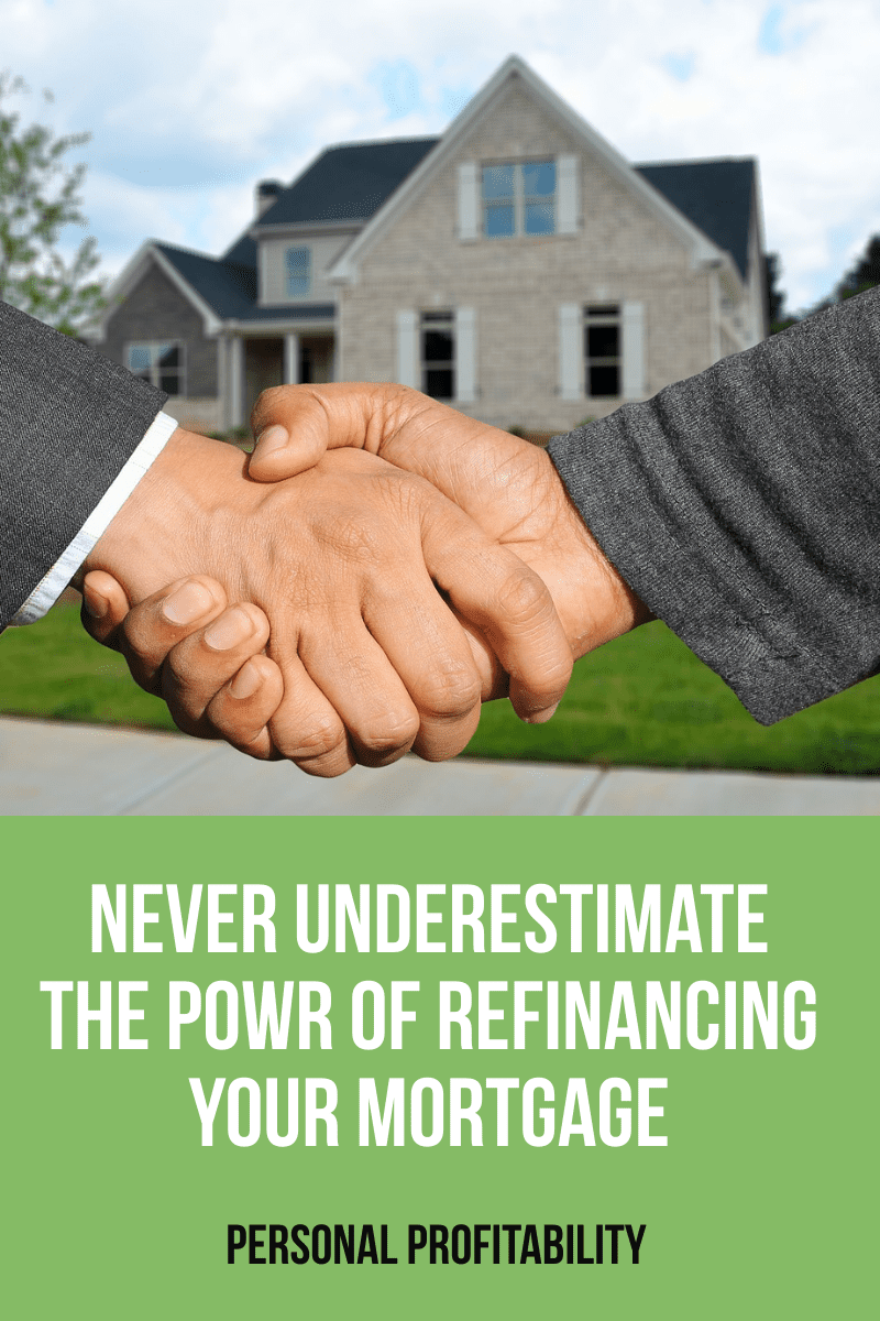 Never Underestimate the Power of Refinancing Your Mortgage